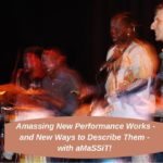 Amassing New Performance Works - and New Ways to Describe Them - with aMaSSiT!