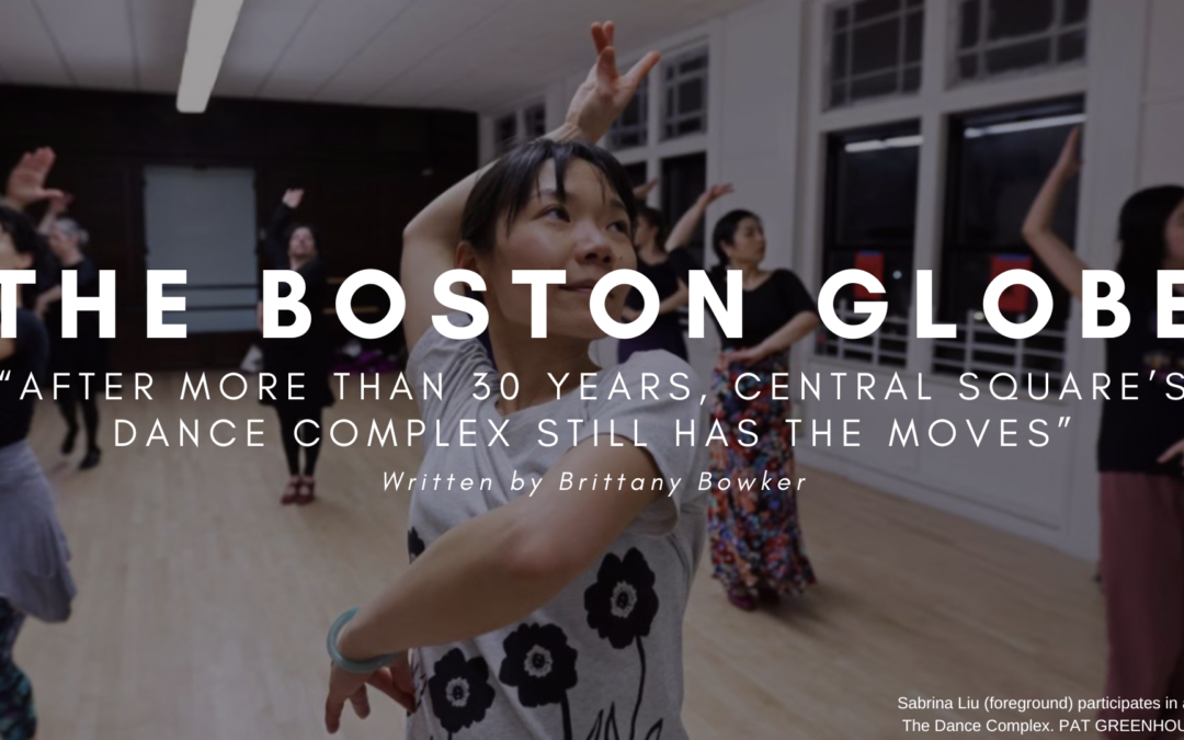 “After more than 30 years, Central Square’s Dance Complex still has the moves”