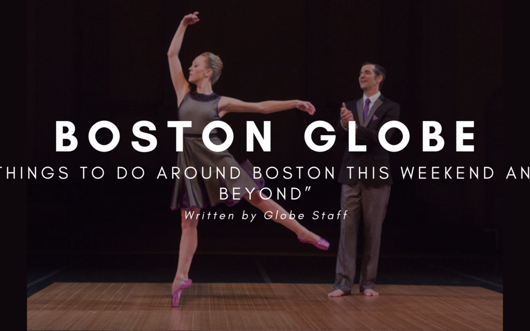 Things to Do Around Boston This Weekend and Beyond (May 10th)